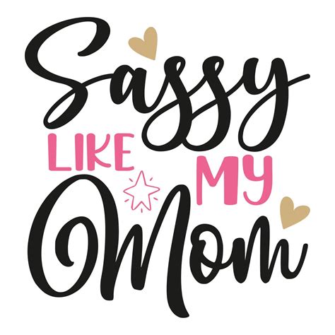 Sassy Like My Mom Mothers Day Shirt Print Template Typography Design