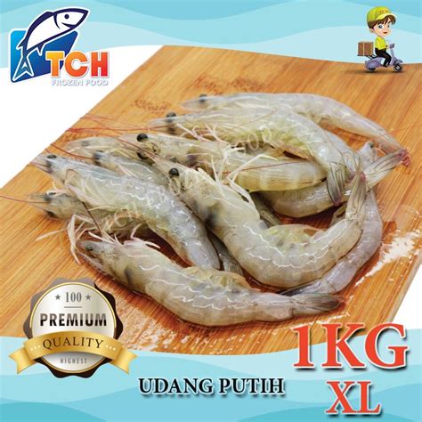 Udang Putih Saiz Xl White Prawn Large Tch Frozen Food Fresh