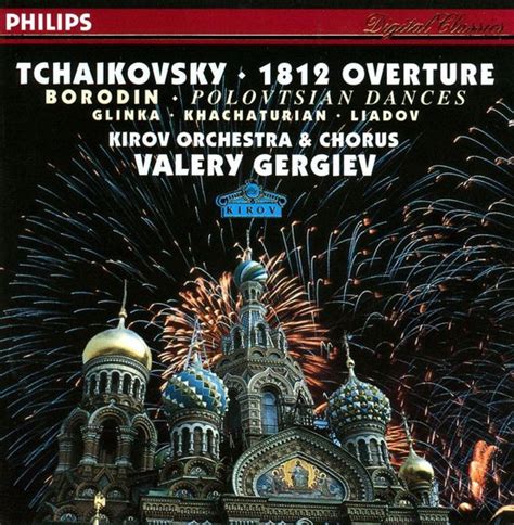 Tchaikovsky 1812 Overture Borodin Polovtsian Dances Valery Gergiev