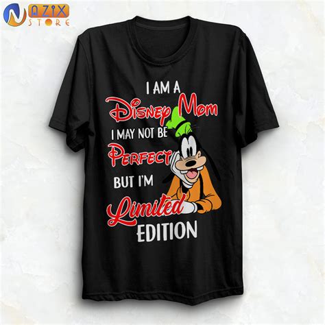 I Am A Disney Mom I May Not Be Perfect But I M Limited Edition