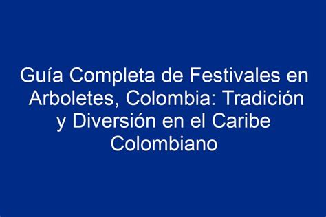 Gu A Completa De Festivales En Arboletes Colombia Tradici N Y