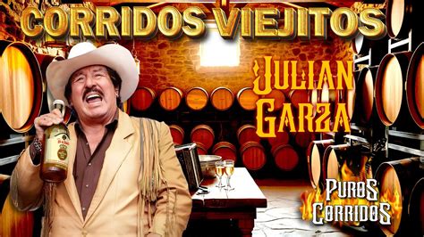 Julián Garza Puros Corridos Chingones Julián Garza El Viejo Paulino