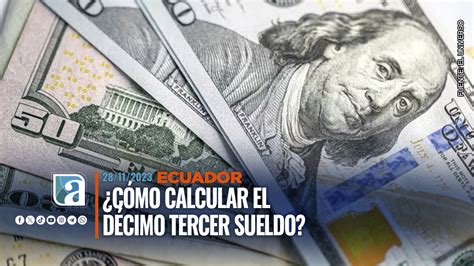 As Se Calcula El D Cimo Tercer Sueldo En Ecuador Achiras Net Ec