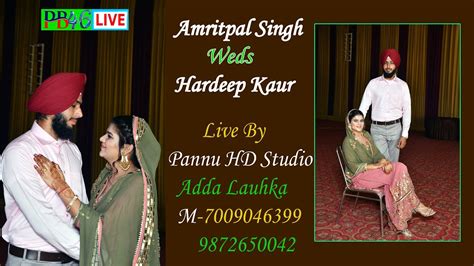 Live Marriage Amritpal Singh Weds Hardeep Kaur Live By Pannu Hd Studio