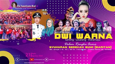 LIVE SIANG SANDIWARA DWI WARNA ACARA SEDEKAH BUMI DSN KERAJAN