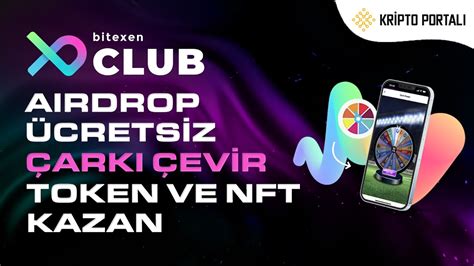 Bitexen Club Airdrop Arki Ev R Crets Z Token Ve Nft Kazan