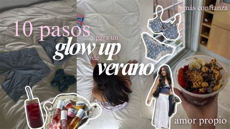 10 Pasos Para Tener Un Glow Up De Verano Amor Propio Aumentar Tu