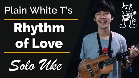 Rhythm Of Love Plain White T S Solo Ukulele Cover YouTube