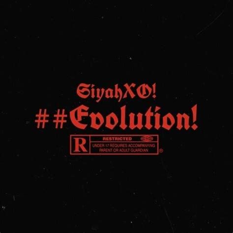 Siyahxo Evolution Lyrics And Tracklist Genius