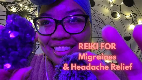 Asmr Reiki For Migraines And Headache Relief Soft Spoken Personal Attention Releasing