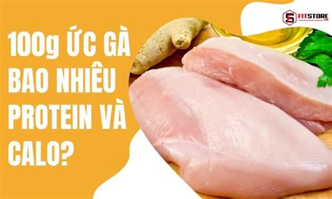 100g ức gà bao nhiêu calo và protein Lợi ích khi ăn ức gà