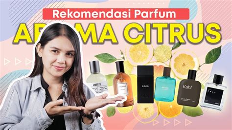 Segar Dan Maskulin Rekomendasi Parfum Aroma Citrus Terbaik Untuk