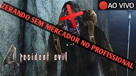 ao vivo resident evil 4 clássico zerando sem mercador no profissional