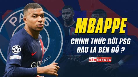 Mbappe ChÍnh ThỨc RỜi Psg ThiẾt LẬp LẠi TrẬt TỰ BÓng ĐÁ ToÀn CẦu BẾn