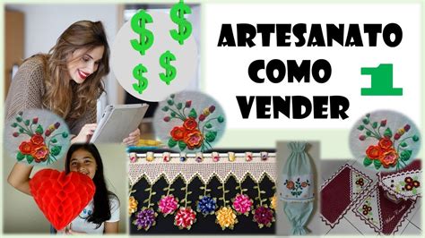 Como Vender Seu Artesanato Na Internet Elo Como Funciona Youtube