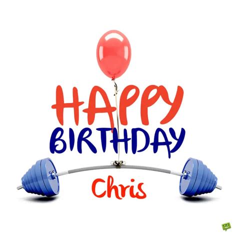 Happy Birthday, Chris – Images and Wishes to Share with Him