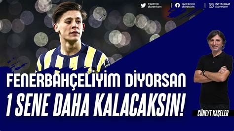 Arda Güler için Eljif Elmas örneği Fenerbahçeliyim diyorsan 1 sene