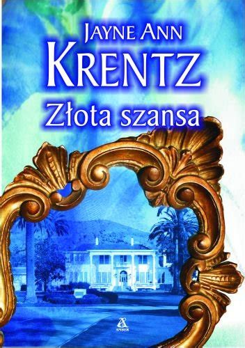 Złota szansa Krentz Jayne Ann Książka w Empik