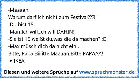 Maaaan Warum Darf Ich Nicht Zum Festival Du Bist Man Ich Will