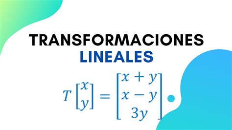 Transformaciones Lineales Lgebra Lineal Youtube