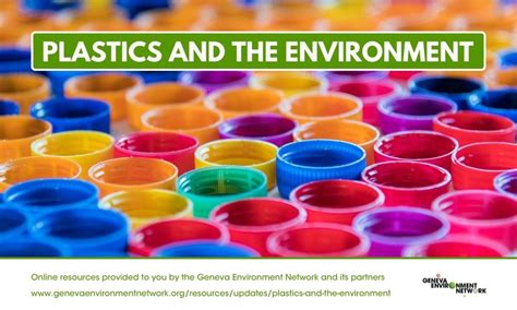 Plastics And The Environment Geneva Environment Network