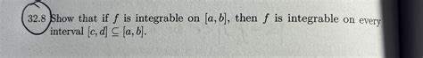 Solved Show That If F Is Integrable On A B Then F Chegg