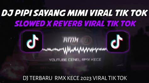 Dj Pipi Sayang Mimi Viral Tik Tok Terbaru Slowed X Reverb Viral Tik Tok