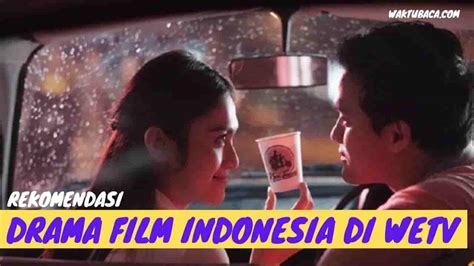 16+ Rekomendasi Film Indonesia Di WeTV Terbaik