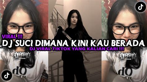 Dj Suci Dimana Kini Kau Berada By Risad Fenky Viral Tiktok Terbaru