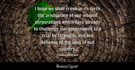 Thomas Jefferson - I hope we shall crush in its birth the...