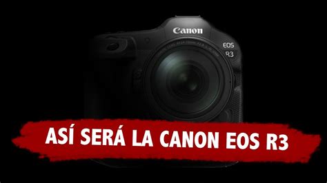 As Ser La Nueva Canon Eos R Youtube