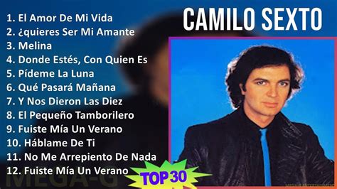 C A M I L O S E X T O 2024 MIX 30 Maiores Sucessos T11 Top Latin