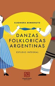 Libro Danzas Folkloricas Argentinas Estudio Integral Benvenuto