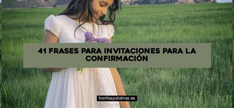 41 Frases para Invitaciones para la Confirmación Bonitas Palabras