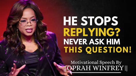 NEVER Ask Or Text Man These 9 Thing Her Desire Will Decrease Oprah