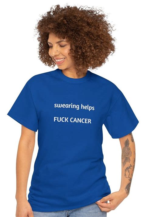 Swearing Helps Fuck Cancer Shirt Cancer Shirt Cancer Awareness Tshirt Cancer Graphic Tee