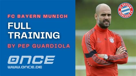 Fc Bayern Munich Full Training By Pep Guardiola Youtube