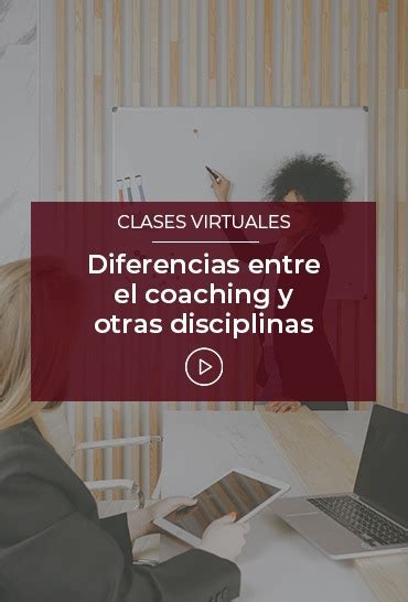 Diferencias Entre El Coaching Y Otras Disciplinas Esneca TV