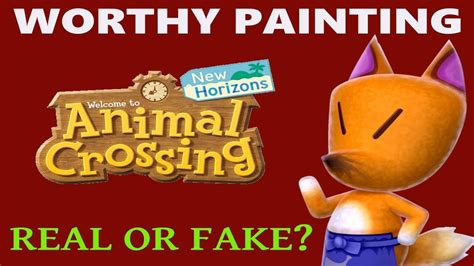 Worthy Painting Real Or Fake Animal Crossing New Horizons Youtube