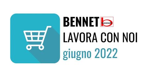 Bennet Lavora Con Noi Posizioni Aperte A Giugno 2022