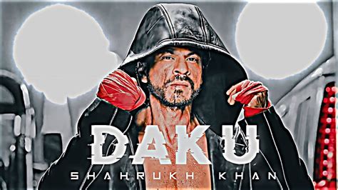 Shahrukh Khan Daku Edit Srk Edit Daku Edit Daku Song Daku