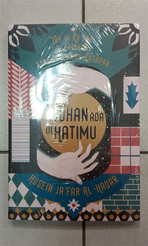 Tuhan Ada Di Hatimu Husein Jafar Al Hadar Buku Alat Tulis Buku Di