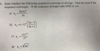 Solved State Whether The Following Sequences Converge Or Chegg