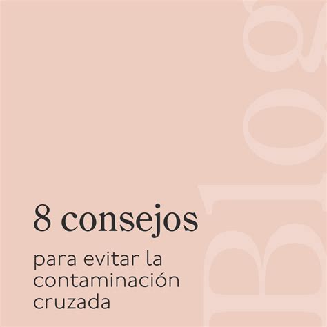 8 consejos para evitar la contaminación cruzada