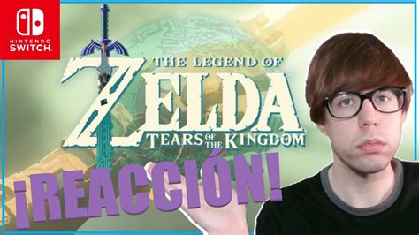 REACCIÓN al NUEVO TRÁILER de The Legend of Zelda Tears of the Kingdom