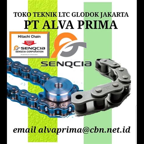 Jual RANTAI SENQCIA HITACHI ROLLER CHAIN TOKO TEKNIK GLODOK PT ALVA