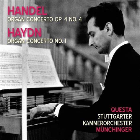 ‎handel Organ Concerto Op 4 No 4 Haydn Organ Concerto No 1 By Giorgio Questa Karl