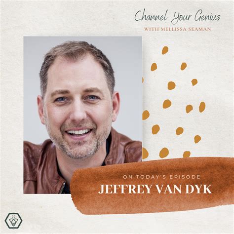 Being A Thought Leader - with Jeffrey Van Dyk - Channel Your Genius