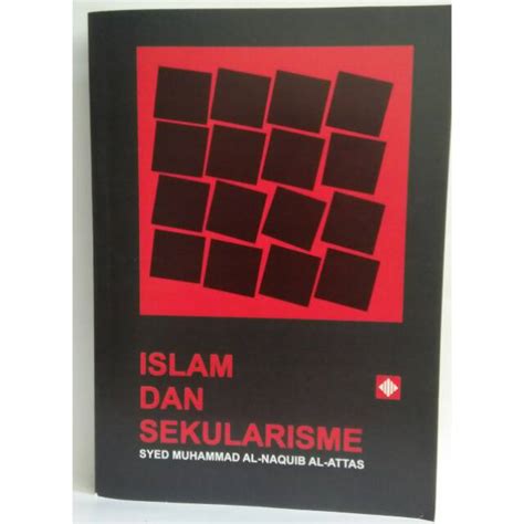 Jual Islam Dan Sekuralisme Syed Muhammad Al Naquib Al Attas Shopee