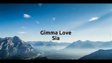 Gimme Love Sia Lyrics YouTube